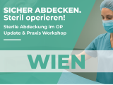 NOCH 2 Plätze: Update und Praxisworkshop: Sicher abdecken. Steril operieren - WIEN - 06.05.2026